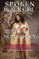 Spoken Black Girl Magazine Motherhood 1736944940 Book Cover