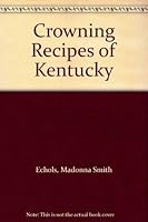 Crowning Recipes of Kentucky 0915216930 Book Cover