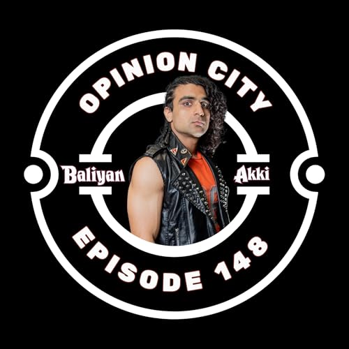 Opinion City Podcast | Baliyan Akki &mdash; International BestBro