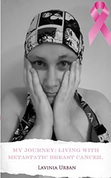 Paperback My Journey: Living With Metastatic Breast Cancer. Book