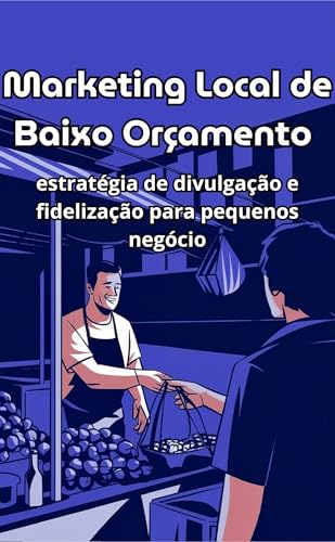 Marketing Local de Baixo Orçamento: estratégia de divulgação e fi...