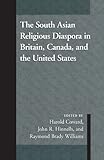 The South Asian Religious Diaspora in Britain, Canada, and the United States (SUNY Series in Religious Studies)
