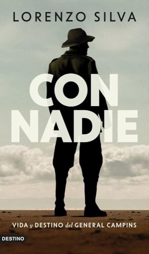 Con nadie: Vida y destino del general Campins - Lorenzo Silva