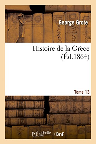 Histoire de la Grèce Tome 13 [French] 2013482361 Book Cover