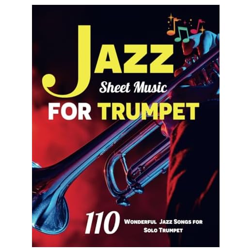 Jazz Sheet Music For Trumpet: 110 Wonderful Jazz Songs for Solo Trumpet