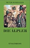 Cover zum Buch Die Älpler: Charakterbilder