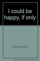 I could be happy, if only B0006CZ0WA Book Cover