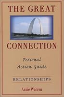 The Great Connection Personal Action Guide: Relationships 0965514811 Book Cover