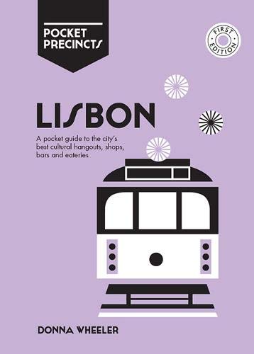 Lisbon Pocket Precincts: A Pocket Guide to the City's Best Cultural Hangouts, Shops, Bars and Eateri Lisbon Pocket Precincts: A Pocket Guide to the City's Best Cultural Hangouts, Shops, Bars and Eateri