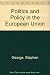 Politics and Policy in the European Union