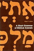 A Short Grammar of Biblical Aramaic (Andrews University Monographs, Vol 1) 094387274X Book Cover
