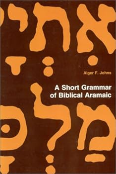 A Short Grammar of Biblical Aramaic (Andrews University Monographs, Vol 1)