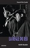La Regle du Jeu: French Film Guide (Cine-files: the French Film Guides)