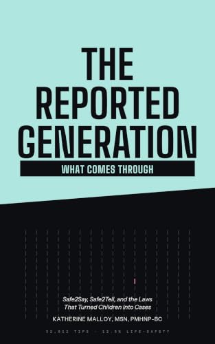 The Reported Generation: Safe2Say, Safe2Tell, and the Laws That Turned Children Into Cases