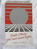 Bible Stories You Never Heard Before 0940473062 Book Cover