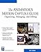 The Animator's Motion Capture Guide: Organizing, Managing, Editing