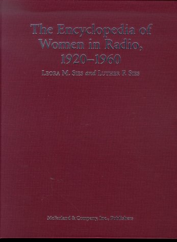 The Encyclopedia of Women in Radio, 1920-1960