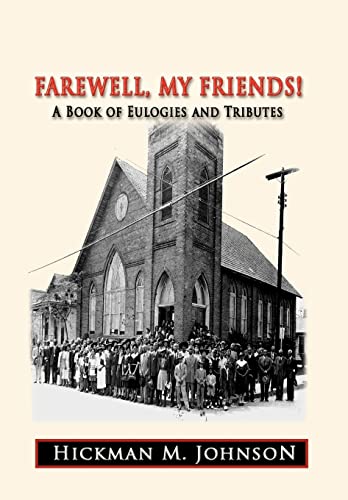 Farewell, My Friends!: A Book of Eulogies and Tributes