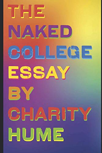 The Naked College Essay: Writing the True You