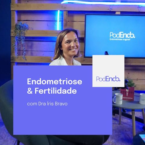 T01 E012 Endometriose & Fertilidade