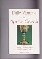 Daily Vitamins for Spiritual Growth: Day by Day with Jesus Through the Church Year 1880971151 Book Cover