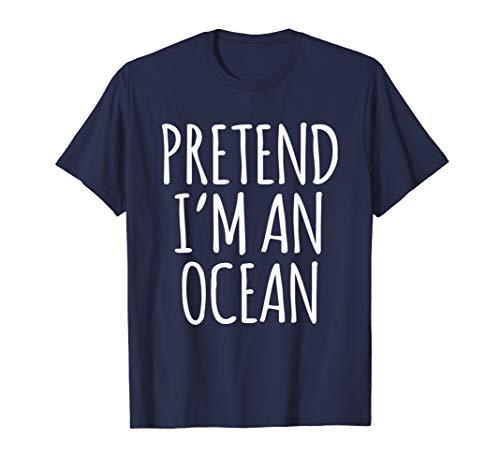 Funny Lazy Halloween Costume - Pretend I'm An Ocean Earth T-Shirt