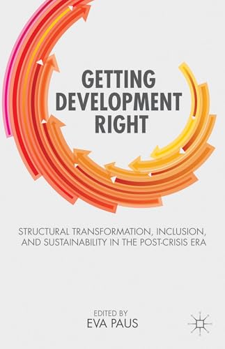 Getting Development Right: Structural Transformation, Inclusion, and Sustainability in the Post-Crisis Era view 2