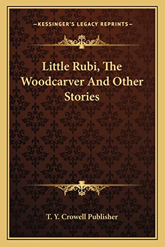 Little Rubi, The Woodcarver And Other Stories