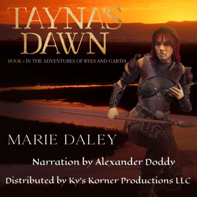 The Adventures of Ryes and Garth, Book 1 - Tayna's Dawn [Narration: Alexander Doddy]