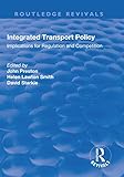 Integrated Transport Policy: Implications for Regulation and Competition (Routledge Revivals)