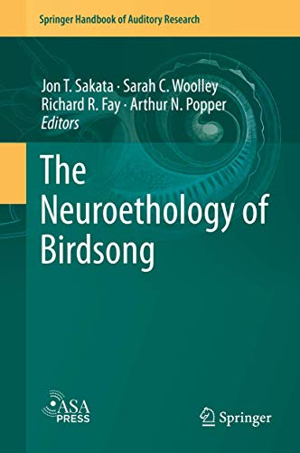 The Neuroethology of Birdsong (Springer Handbook of Auditory Research, 71)