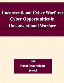 Paperback Unconventional Cyber Warfare: Cyber Opportunities in Unconventional Warfare Book