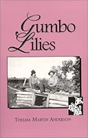 Gumbo lilies by Anderson, Thelma Martin (1998) Paperback 0739200186 Book Cover