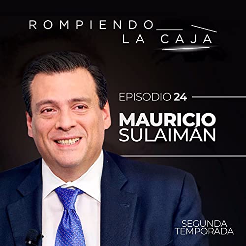 Atr&eacute;vete a Romper la Caja con Mauricio Sulaim&aacute;n