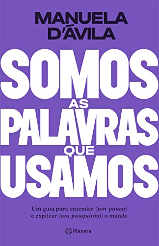 Somos as palavras que usamos: Um guia para entender