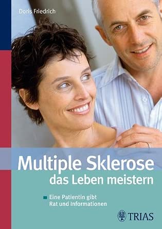 Multiple Sklerose - das Leben meistern: Eine Patientin gibt Rat und Informationen book cover
