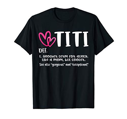 Titi Definition Best Aunt Ever Gift For Grandma Gigi Nini T-Shirt
