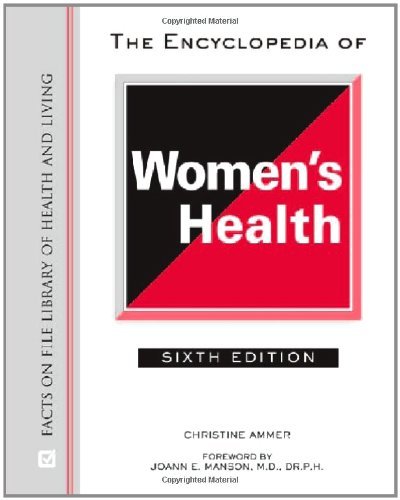 The Encyclopedia of Women's Health (Facts on File Library of Health & Living)