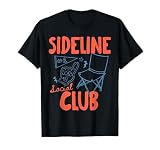 Sideline Social Club Baseball Soccer Football Season Gameday T-Shirt