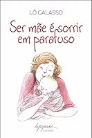 Ser mãe é sorrir em parafuso 8599362186 Book Cover