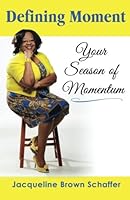 Defining Moment: Your Season of Momentum 0982824297 Book Cover