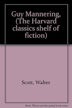 Hardcover Guy Mannering, (The Harvard classics shelf of fiction) Book