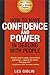 How to have confidence and power in dealing with people