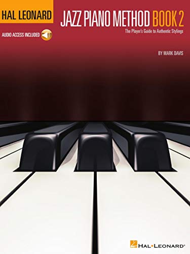 Jazz Piano Method Book 2 - The Players Guide to Authentic Styling | Jazz Piano Sheet Music for Intermediate Players | Instruction Songbook with Audio Access -Comping Chords Scales Improvisation Styles