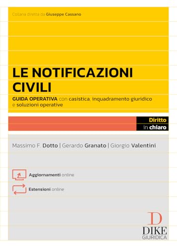 Le notificazioni civili. Guida operativa con casistica applicativa, esempi pratici e soluzioni alle questioni più complesse. Con aggiornamenti online. Con estensioni online