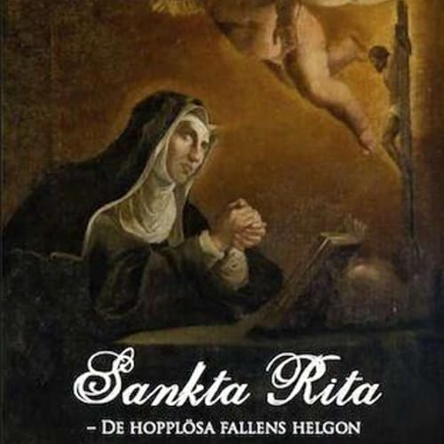 『St Rita Radio Sverige - Ljudbok: St Rita De om&ouml;jliga fallens helgon』のカバーアート