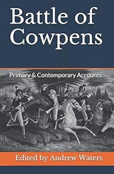 Paperback Battle of Cowpens: Primary & Contemporary Accounts Book