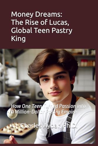 Money Dreams: The Rise of Lucas, Global Teen Pastry King