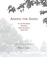 Among the Ashes: In the Stalinkova Kolkhoz (Kontinusfeld), 1930-1935 1926599217 Book Cover