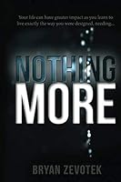 Nothing More: A 40 day devotional journey that will challenge and prepare you for your very own daily adventures with God. 1730700578 Book Cover